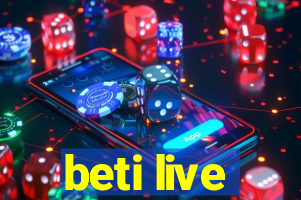 beti live